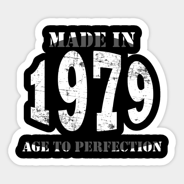 Made in 1979 Age to Perfection Born In 1979 Sticker TeePublic